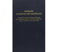 Midrash Tanhuma-Yelammedenu: An English Translation of Genesis and Exodus from the Printed Version of Tanhuma-Yelammedenu With an Introduction, Notes, and Indexes