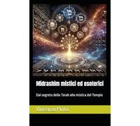 Midrashim mistici ed esoterici: Dal segreto della Torah alla mistica del Tempio