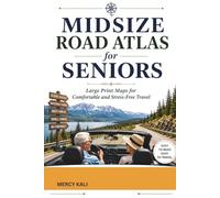 Midsize Road Atlas for Seniors: Large Print Maps for Comfortable and Stress-Free Travel