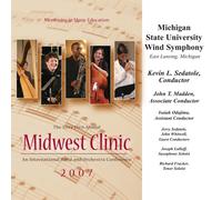 Midwest Clinic 2007: Michigan State University Wind Symphony