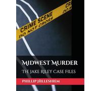 Midwest Murder: The Jake Riley Case Files