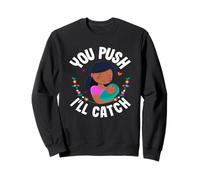 Midwife You Push I'll Catch Heartfelt Design Felpa