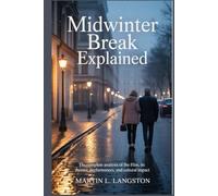 Midwinter Break Explained: The Complete Analysis of the Film, Its Themes, Performances, and Cultural Impact