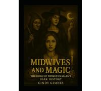 Midwives and Magic: The Role of Women in Salem's Dark History
