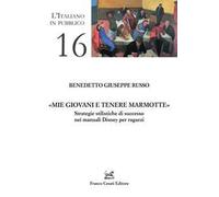 «Mie giovani e tenere marmotte». Strategie stilistiche di successo nei manuali Disney per ragazzi