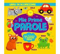 Mie prime parole. Con finestre in morbido feltro. Ediz. a colori