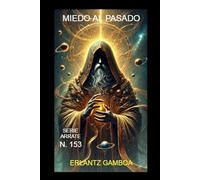 MIEDO AL PASADO: Otra aventura de Ricardo Arrate, el detective sicalíptico.