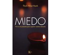 Miedo / Fear: Vivir en el presente para superar nuestros temores / Living in the Present to Overcome Our Fears