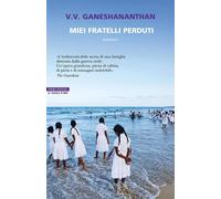 Miei fratelli perduti [Paperback] [Sep 09, 2025] Ganeshananthan, V. V. and Sponz