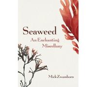 Miek Zwamborn Seaweed, an Enchanting Miscellany (Copertina rigida)