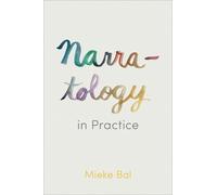 Narratology in Practice by Bal, Mieke