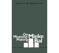 Mieke Bal On Meaning-making (Tascabile) Literary Facets
