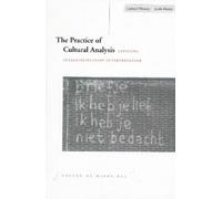 Mieke Bal The Practice of Cultural Analysis (Tascabile)