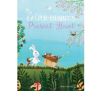 Mieke Goethals The Easter Bunny’s Present Hunt (Copertina rigida)