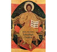 Mieke Mosmuller Lebendiges Denken: Christus und das menschliche Denk (Tascabile)