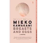 Mieko Kawakami Breasts and Eggs (Tascabile)