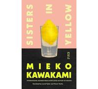Mieko Kawakami Sisters in Yellow (Copertina rigida)