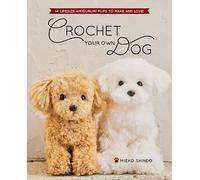 Mieko Shindo Crochet Your Own Dog (Tascabile)