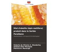 Miel d'abeille (Apis mellifera) produit dans le Sertão Paraibano: Qualité physico-chimique et microbiologique