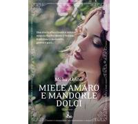Miele amaro e mandorle dolci