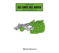 Miele & Marmellata. Gli amici del bosco. Ediz. illustrata