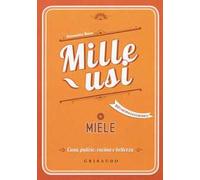 Miele. Mille usi. Casa, pulizie, cucina e bellezza