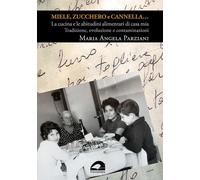 Miele, zucchero e cannella La cucina e le abitudini alimentari di casa mia.