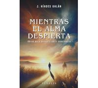 Mientras el alma despierta: Volumen I