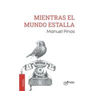MIENTRAS EL MUNDO ESTALLA