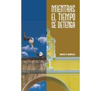 Mientras El Tiempo Se Detenga