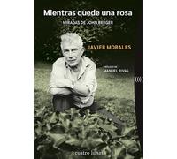 Mientras quede una rosa: Miradas de John Berger - Copertina flessibile in...