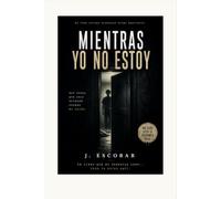 Mientras yo no estoy: No leas esto si duermes solo