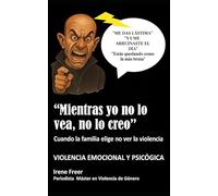 "Mientras yo no lo vea, no lo creo": cuando la familia elige no ver la violencia