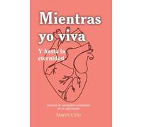 Mientras yo viva: Y hasta la eternidad