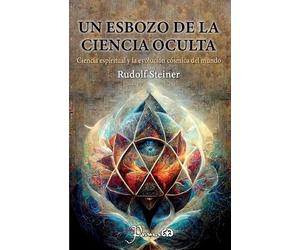 Mier Carbonell Laura Rudolf Steiner Un esbozo de la ciencia oculta (Tascabile)