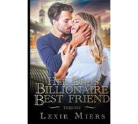 Miers Her Dad's Billionaire Best-Friend Trilogy (Tascabile)