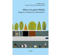 Mies e la gatta Niebla. Scritti su architettura e cosmopolitica