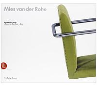 Mies van der Rohe. Architettura e design a Stoccarda, Barcellona, Brno. Ediz. illustrata