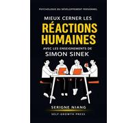 Mieux cerner les réactions humaines avec les enseignements de Simon Sinek