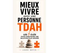 Mieux Vivre avec une Personne TDAH: Les 7 Clés pour Construire une Relation Plus Apaisée | Couple TDAH | Bien Vivre avec un TDAH Adulte | TDAH chez l'Homme et la Femme