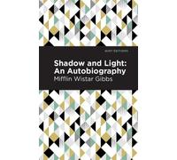 Mifflin Wistar Shadow and Light: An Autobiography (Copertina rigida)