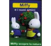 Miffy e i suoi amici. Miffy scopre la natura