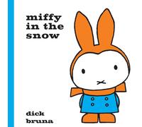 Miffy in the snow-Bruna, Dick-Copertina rigida