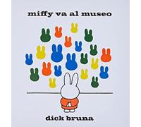 Miffy va al museo: tekst en illustraties Dick Bruna
