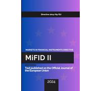 MiFID II (2024): Full text of the Markets in Financial Instruments Directive (MiFID II) 2014/65/EU