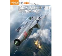 MiG-21 Aces of the Vietnam War (Aircraft of the Aces) by Istvan Toperczer