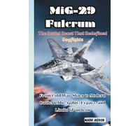 MiG-29 Fulcrum: The Soviet Beast That Redefined Dogfights: From Cold War Skies to Modern Battlefields Agility, Legacy, and Limits of an Icon