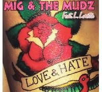Mig & The Mudz - love & hate