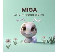 Miga, la formigueta albina
