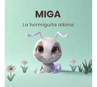 Miga: La hormiguita albina